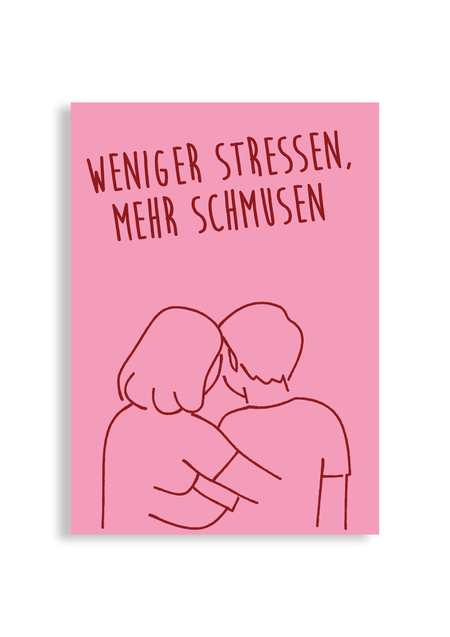 Weniger Stress, mehr Schmusen rosa/rot - Poster