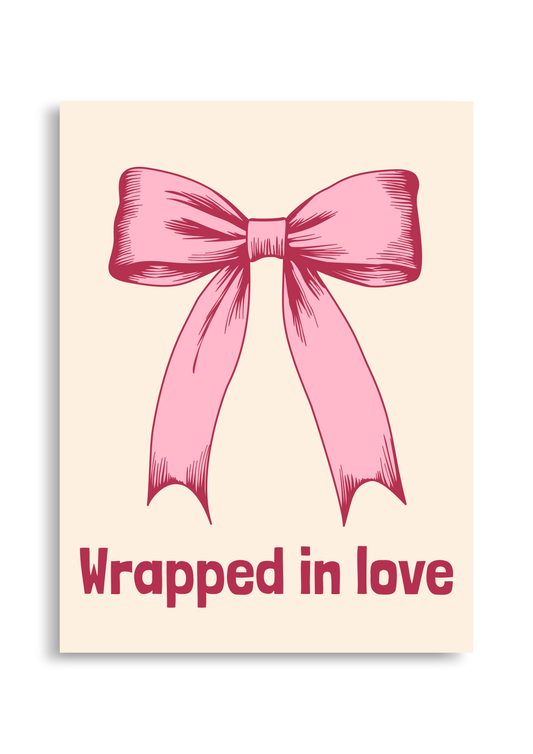 Wrapped in Love Schleife - Poster